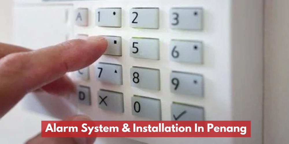 Alarm System & Installation In Penang